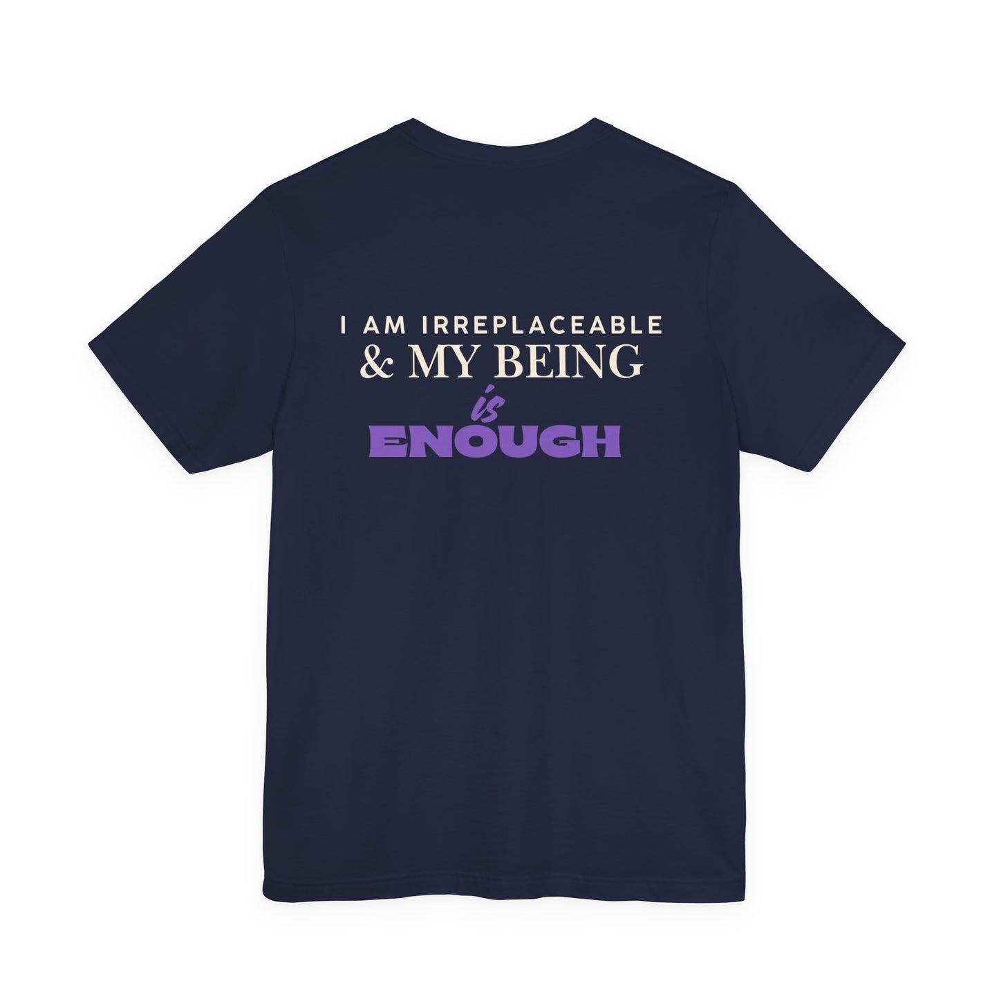 Empowerment Tee - I am Irreplaceable
