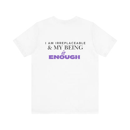 Empowerment Tee - I am Irreplaceable
