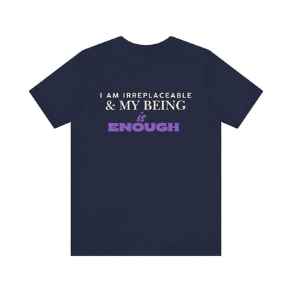 Empowerment Tee - I am Irreplaceable