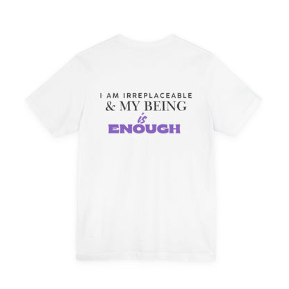 Empowerment Tee - I am Irreplaceable
