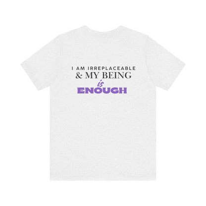 Empowerment Tee - I am Irreplaceable