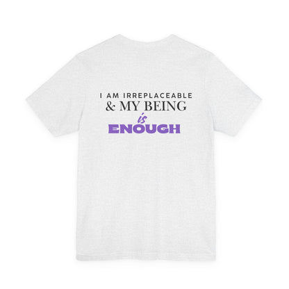 Empowerment Tee - I am Irreplaceable